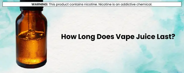 How long Vape Juice last